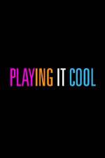 Watch Playing It Cool Alluc