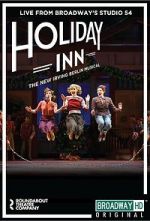 Watch Irving Berlin\'s Holiday Inn The Broadway Musical Alluc