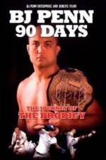 Watch BJ Penn 90 Days - The Journey of the Prodigy Alluc