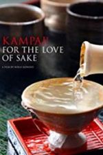 Watch Kampai! For the Love of Sake Alluc