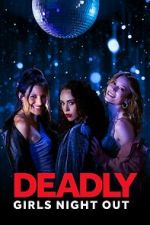 Watch Deadly Girls Night Out Alluc