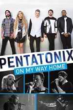 Watch Pentatonix: On My Way Home Alluc