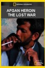 Watch National Geographic Afghan Heroin The Lost War Alluc
