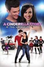 Watch A Cinderella Story: If the Shoe Fits Alluc