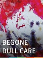 Watch Begone Dull Care Alluc