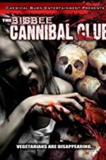 Watch The Bisbee Cannibal Club Alluc