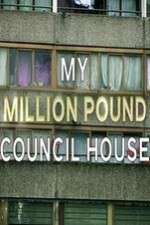 Watch My Million Pound Council House Alluc