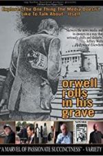 Watch Orwell Rolls in His Grave Alluc