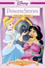 Watch Disney Princess Stories Volume Three Beauty Shines from Within Alluc