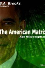 Watch The American Matrix Age of Deception Alluc
