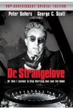 Watch Dr. Strangelove or: How I Learned to Stop Worrying and Love the Bomb Alluc