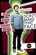 Watch Dont Make That Face by Naveen Richard Alluc
