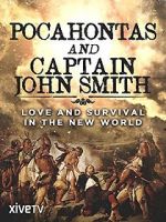 Watch Pocahontas and Captain John Smith - Love and Survival in the New World Alluc