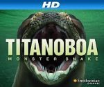 Watch Titanoboa: Monster Snake Alluc