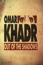 Watch Omar Khadr: Out of the Shadows Alluc