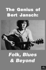 Watch Genius of Bert Jansch: Folk, Blues & Beyond Alluc