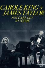 Watch Carole King & James Taylor: Just Call Out My Name Alluc