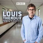 Watch Louis Theroux: Talking to Anorexia Alluc