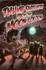 Watch Thumb Snatchers from the Moon Cocoon Alluc