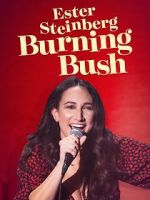Watch Ester Steinberg: Burning Bush (TV Special 2021) Alluc