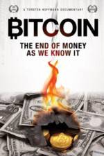 Watch Bitcoin: The End of Money as We Know It Alluc