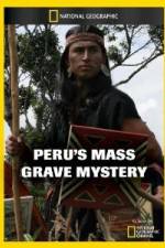 Watch National Geographic Peru's Mass Grave Mystery Alluc