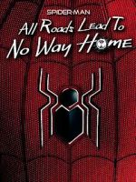 Watch Spider-Man: All Roads Lead to No Way Home Alluc