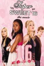 Watch Super Sweet 16: The Movie Alluc