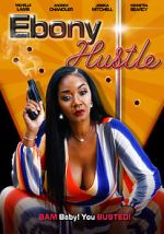 Watch Ebony Hustle Alluc