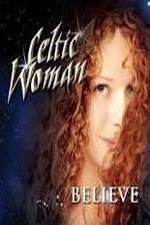 Watch Celtic Woman: Believe Alluc
