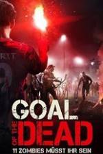 Watch Goal of the Dead Alluc
