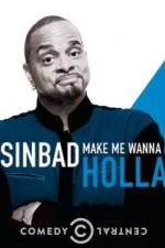Watch Sinbad: Make Me Wanna Holla! Alluc