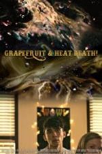 Watch Grapefruit & Heat Death! Alluc