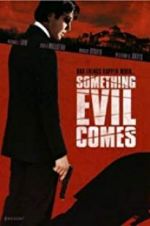 Watch Something Evil Comes Alluc