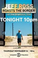 Watch Jeff Ross Roasts the Border: Live from Brownsville, Texas Alluc