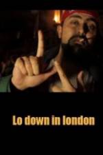 Watch Lo-Down in London Alluc