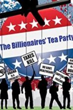 Watch The Billionaires\' Tea Party Alluc