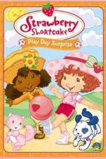 Watch Strawberry Shortcake Play Day Surprise Alluc