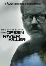 Watch Sins of the Father: The Green River Killer Alluc