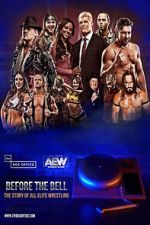 Watch Before the Bell: The Story of All Elite Wrestling Alluc