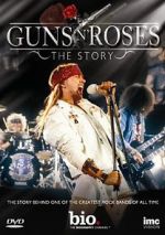 Watch Guns N\' Roses: The Story Alluc