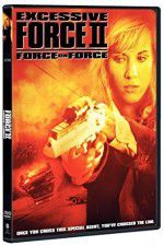 Watch Excessive Force II Force on Force Alluc