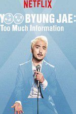 Watch Yoo Byungjae Too Much Information Alluc