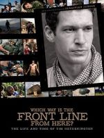 Watch Which Way Is the Front Line from Here? The Life and Time of Tim Hetherington Alluc