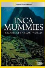 Watch National Geographic Inca Mummies: Secrets of the Lost World Alluc