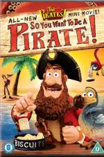 Watch The Pirates So You Want To Be A Pirate Alluc