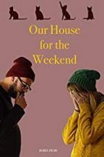 Watch Our House For the Weekend Alluc