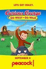 Watch Curious George: Go West, Go Wild Alluc