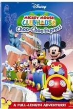 Watch Mickey Mouse Clubhouse: Mickey's Choo Choo Express Alluc