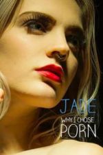 Watch Jade: Why I Chose Porn Alluc